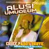 Chief Paddy Okoye - Alusi Umuolum (feat. Muzikal Party of Umuolum)